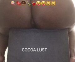 COCOA LUST!!OUTCALLS AND INCALLS.🥰🥰!!! 💘 . SLOPPY TOPPY QUEEN, WITH A VISE GRIP.... COME GET YOUR HOLIDAYS CHEERS.... FETISHES AVAILABLE, YES IM DOWN FOR FUN - Image 2