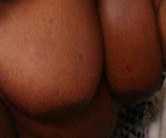 CHOCOLATE BBW!! 😍 💦$60 QV SPECIAL W/BBJ!! 2-POPS $80-TIGHT HOT WET KITTY!! AMAZINGING HEAD!!! COME LET ME BE YOUR FREAK!! - Image 6