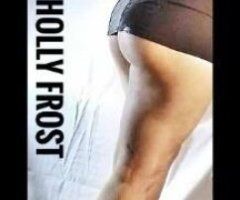 Long Beach escorts - MISS HOLLY FROST. HOSTING IN DOWNEY