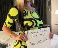 Longview escorts - New Pics!!..💚💚💚REAL!!..Briana Gates ❤ 📍Visiting Longview.. TWO GIRL SPECIALS