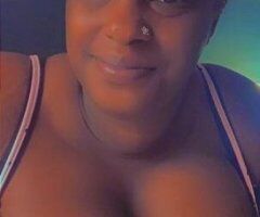 THICK BBW LOOKING TO PLEASE YOU IN EVERYWAY YOU WANT REAL SUPER SOAKER OVER HERE - Image 5