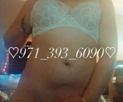 ➤➤NEED2CUM ASAP❓💦CALL ME❗💋♡I GOT YOU.😘 - 25 - Image 5
