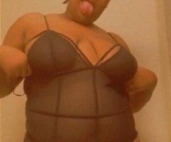 Dallas escorts - BBW Freak (24) — Outcalls Only in Dallas, TX